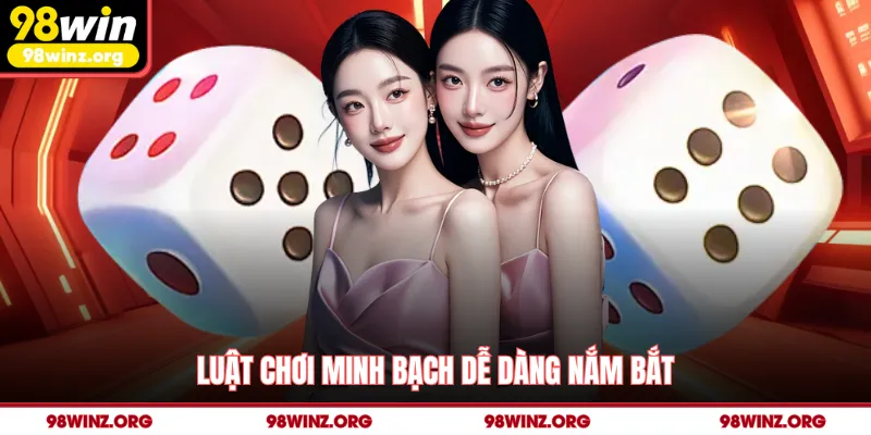 Luật chơi minh bạch dễ dàng nắm bắt