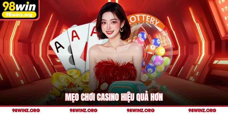 Mẹo chơi casino hiệu quả hơn